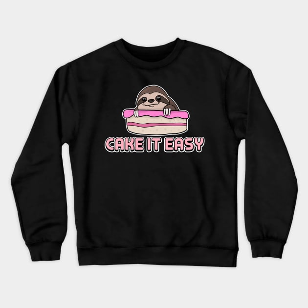 Cake It Easy Cool Baker Gift for Sloth Fans Crewneck Sweatshirt by Mesyo